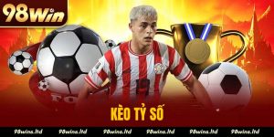 Kèo Tỷ Số
