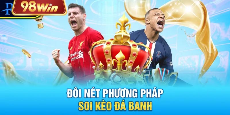 Kèo Tỷ Số – Cách Chơi Và Kinh Nghiệm Từ Chuyên Gia 2 Tổng quan về kèo tỷ số